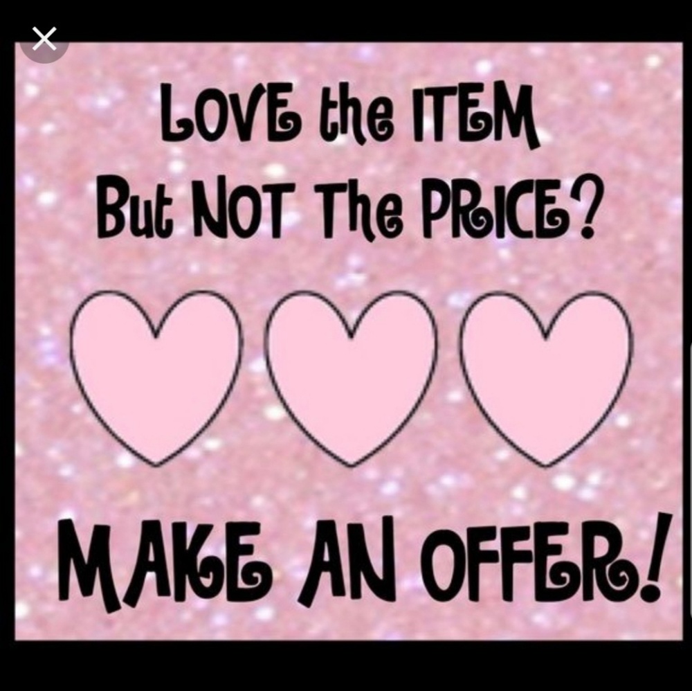 I love offers!! Make me an offer today.